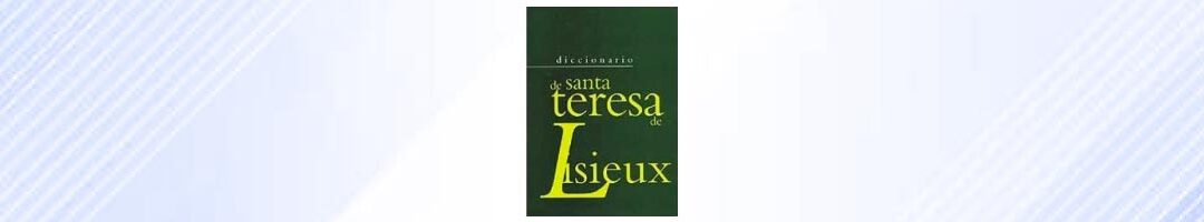 Diccionario de santa Teresa de Lisieux