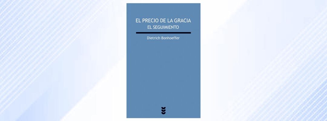 El precio de la gracia. El seguimiento