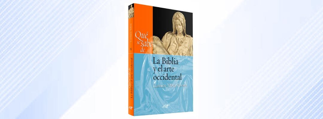 Qué se sabe de… La Biblia y el arte occidental