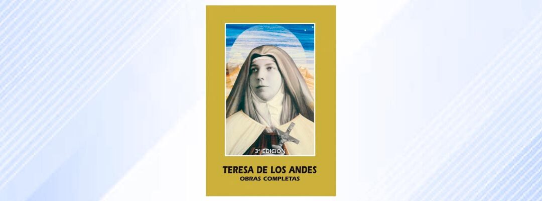 Teresa de Los Andes. Obras Completas