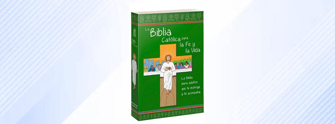 La Biblia Católica para la Fe y la Vida