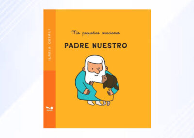 Padre Nuestro. Mis pequeñas oraciones (Ilaria Orzali)