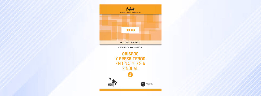 Obispos y Presbíteros en una Iglesia sinodal. Cuadernillo 4 – Sujetos