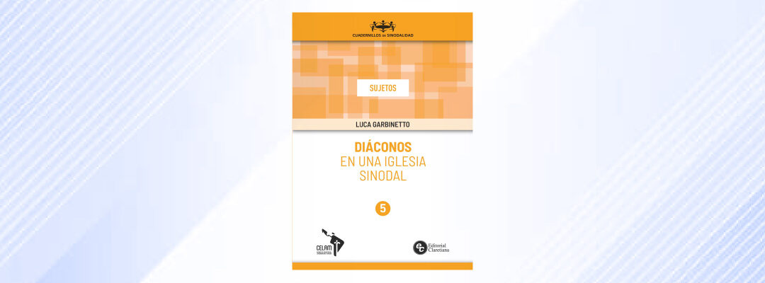 Diáconos en una Iglesia sinodal. Cuadernillo 5 – Sujetos