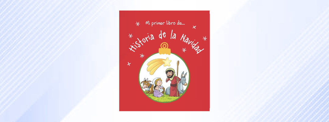 Mi primer libro de… historia de la navidad