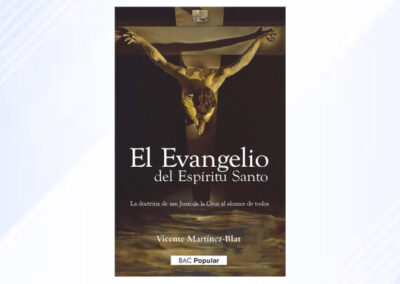 El Evangelio del Espíritu Santo. La doctrina de san Juan de la Cruz al alcance de todos