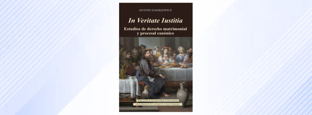 In veritate iustitia. Estudios de derecho matrimonial y procesal canónico